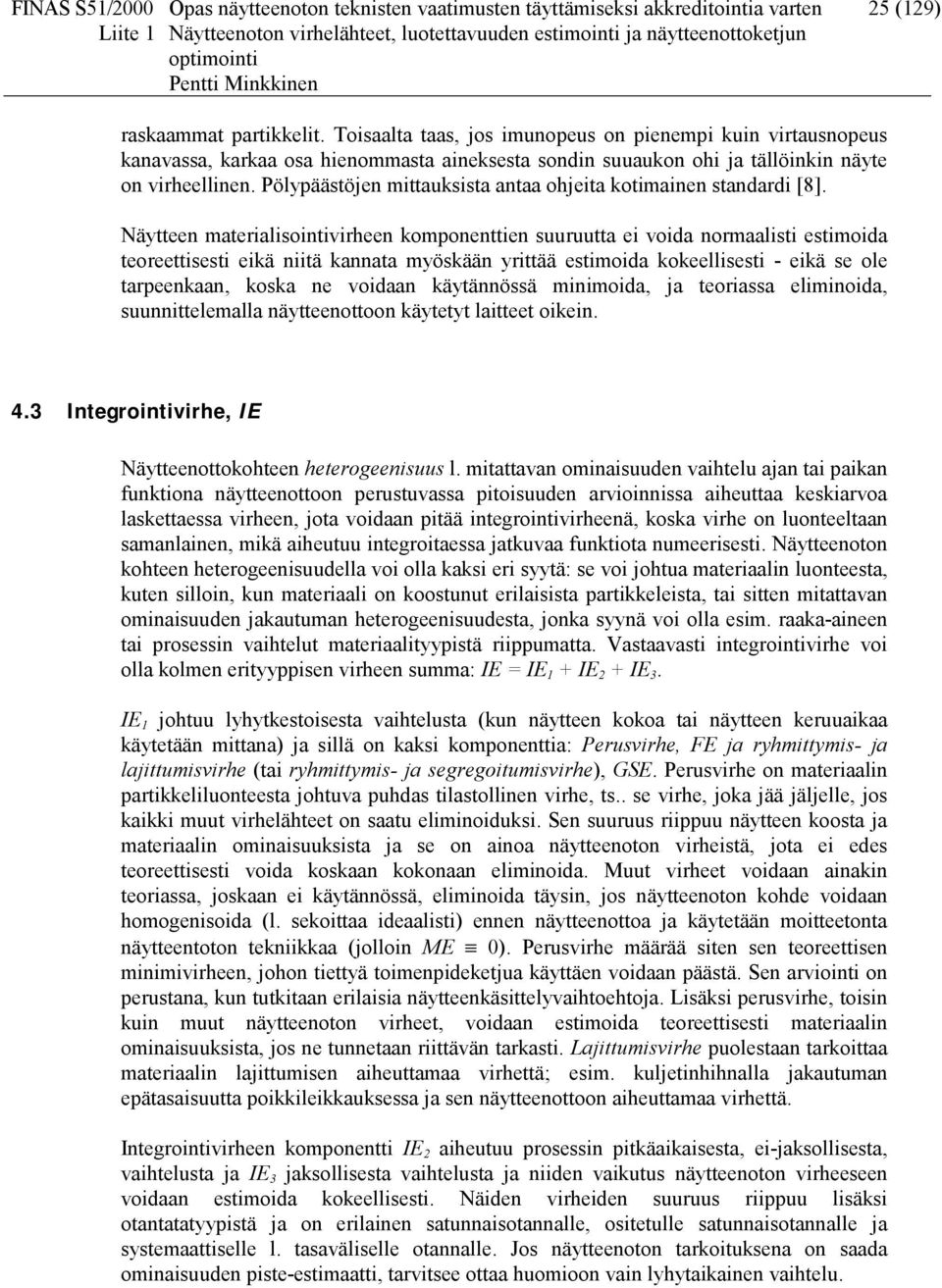 äyttee materalsotvrhee kompoette suuruutta e voda ormaalst estmoda teoreettsest ekä tä kaata myöskää yrttää estmoda kokeellsest - ekä se ole tarpeekaa, koska e vodaa käytäössä mmoda, ja teorassa