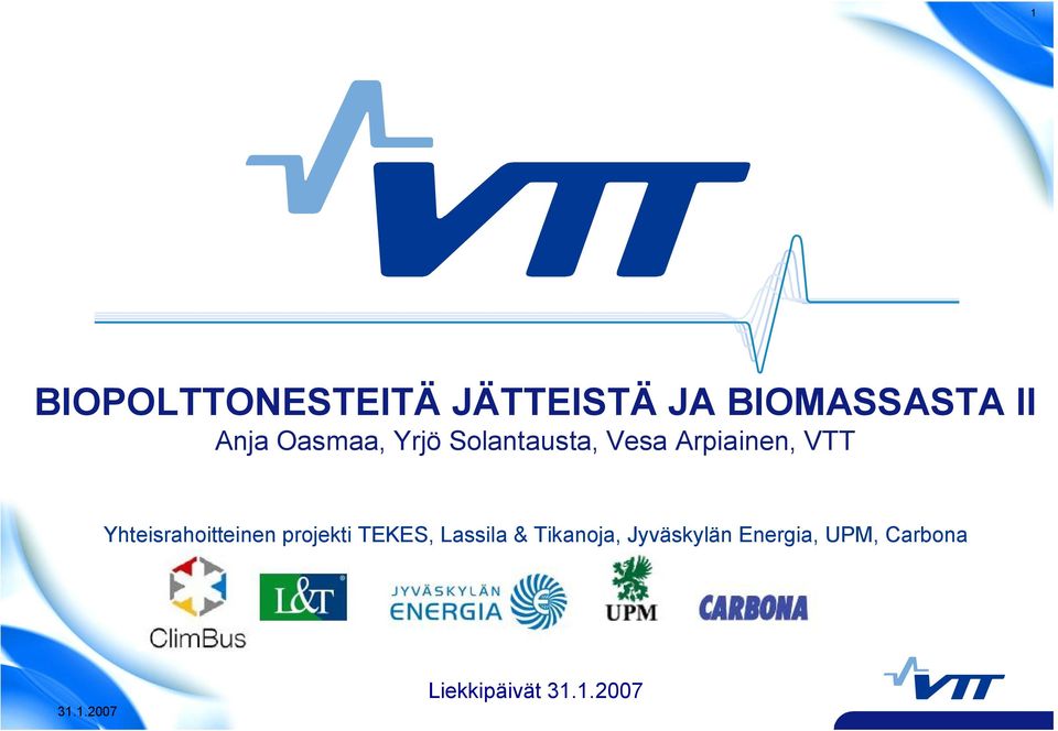 VTT Yhteisrahoitteinen projekti TEKES, Lassila &