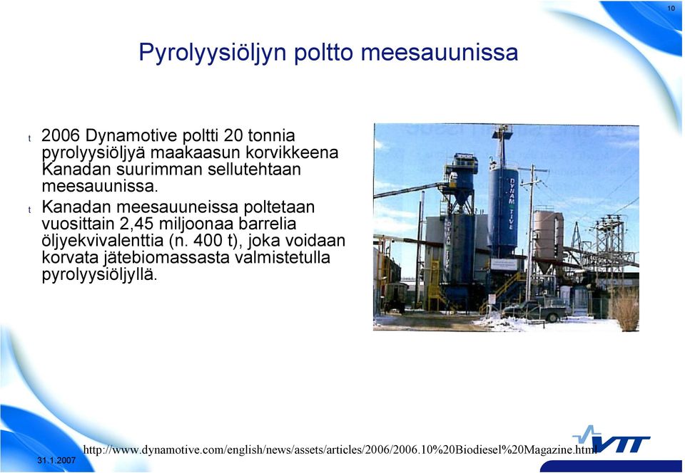 t Kanadan meesauuneissa poltetaan vuosittain 2,45 miljoonaa barrelia öljyekvivalenttia (n.