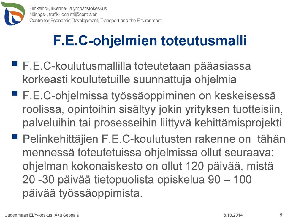 prosesseihin liittyvä kehittämisprojekti Pelinkehittäjien F.E.