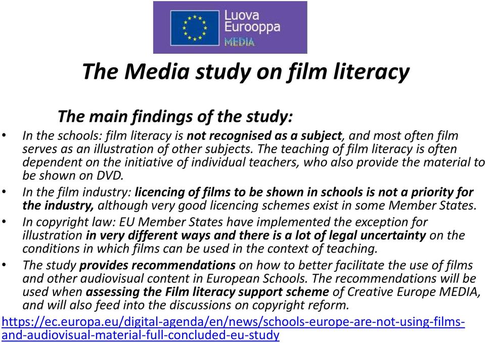 In the film industry: licencing of films to be shown in schools is not a priority for the industry, although very good licencing schemes exist in some Member States.