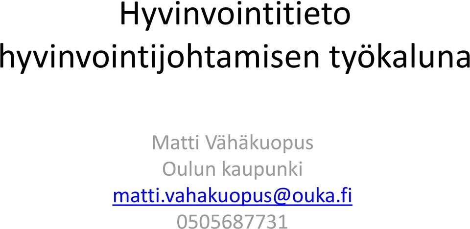 työkaluna Matti Vähäkupus