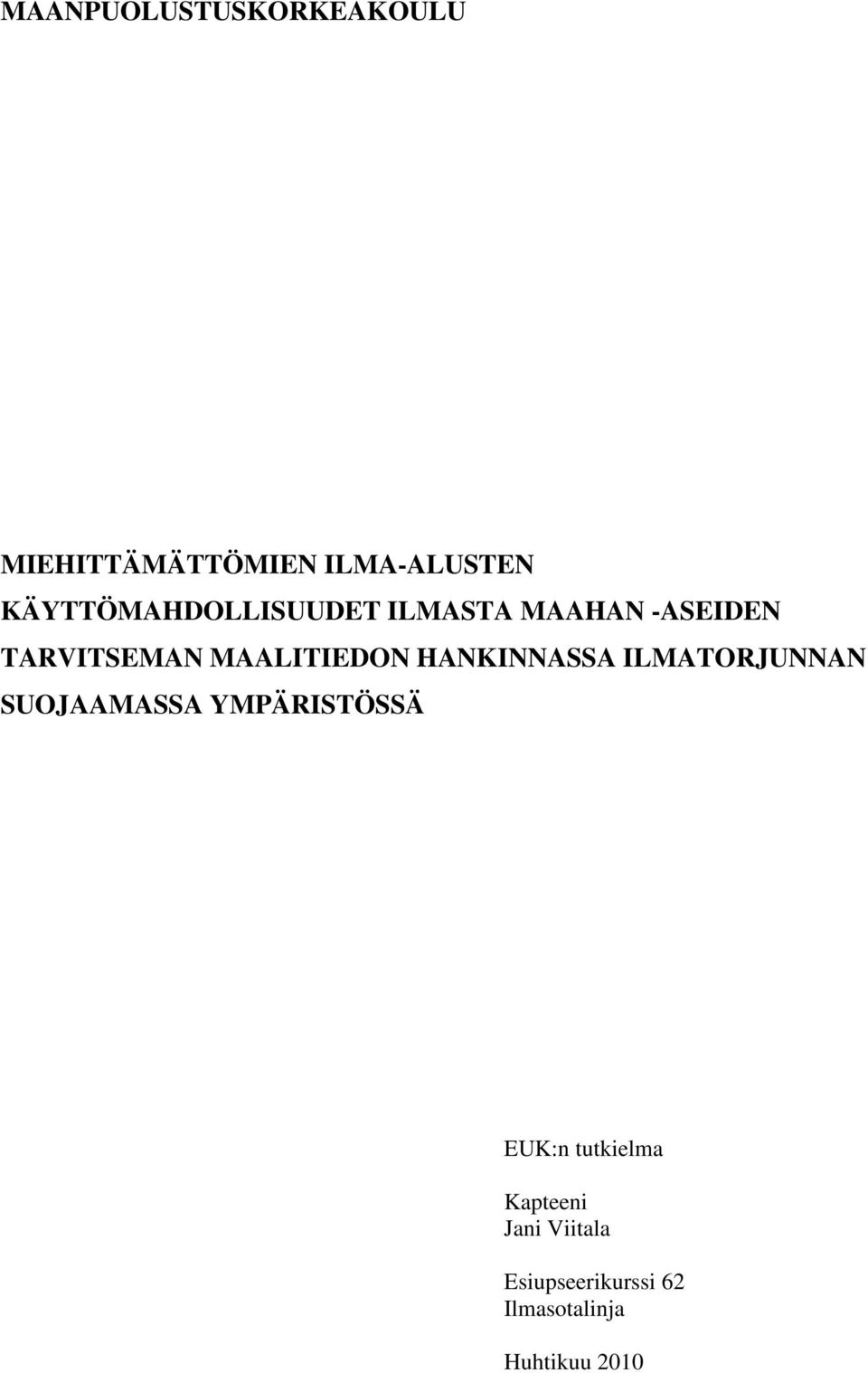 MAALITIEDON HANKINNASSA ILMATORJUNNAN SUOJAAMASSA YMPÄRISTÖSSÄ