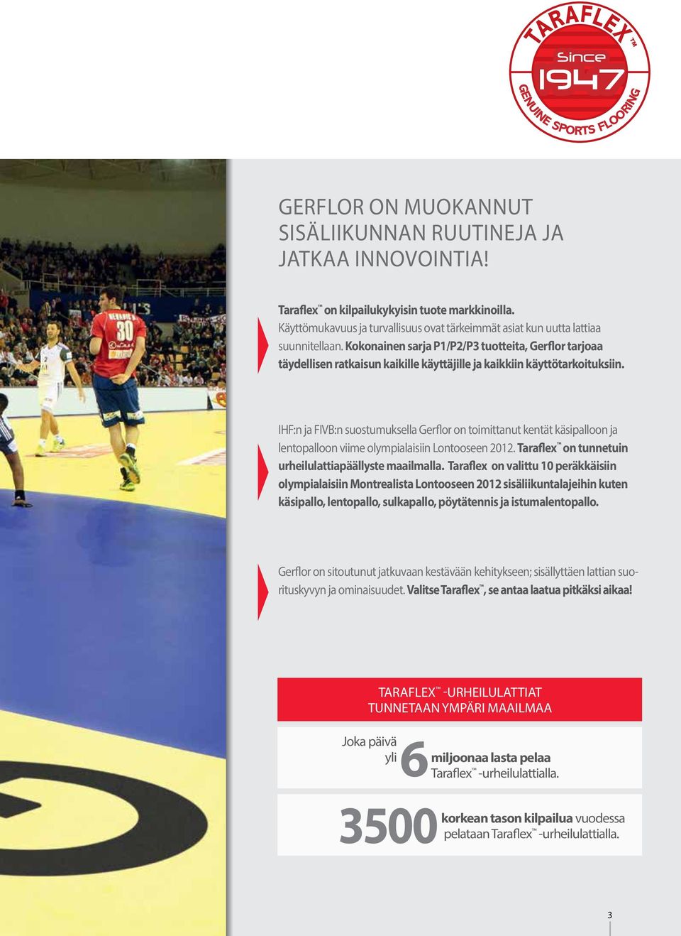 Kokonainen sarja P1/P2/P3 tuotteita, Gerflor tarjoaa täydellisen ratkaisun kaikille käyttäjille ja kaikkiin käyttötarkoituksiin.