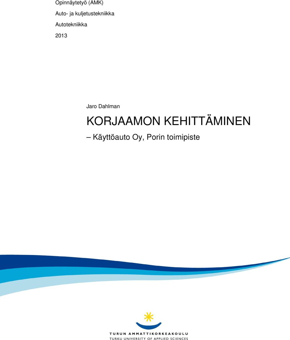 2013 Jaro Dahlman KORJAAMON