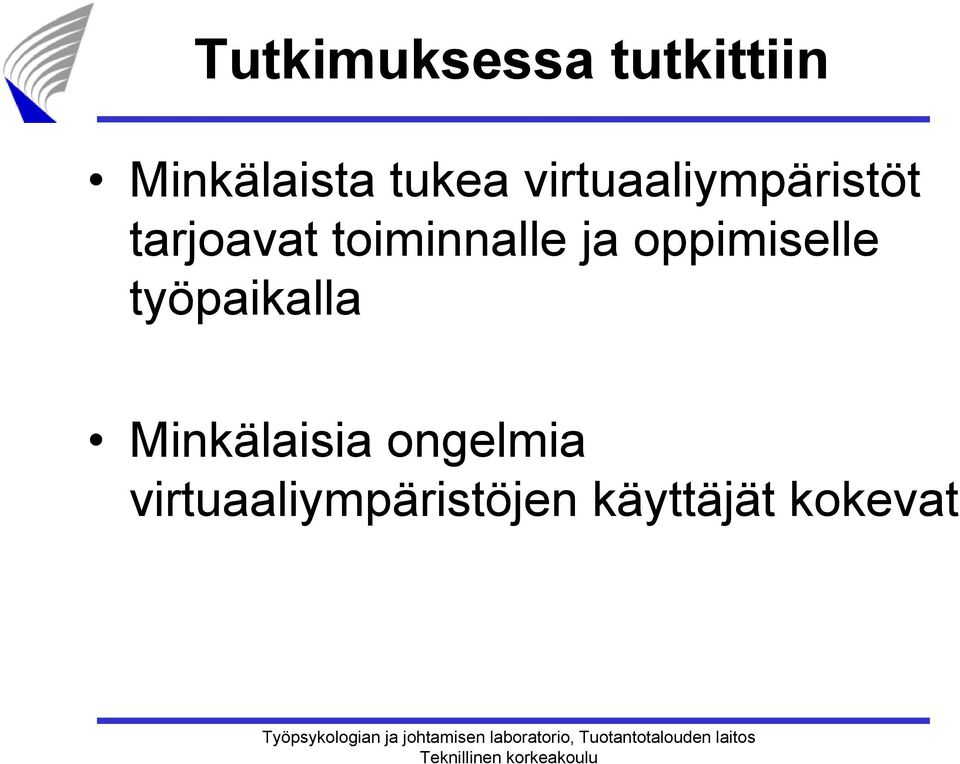 ja oppimiselle työpaikalla Minkälaisia