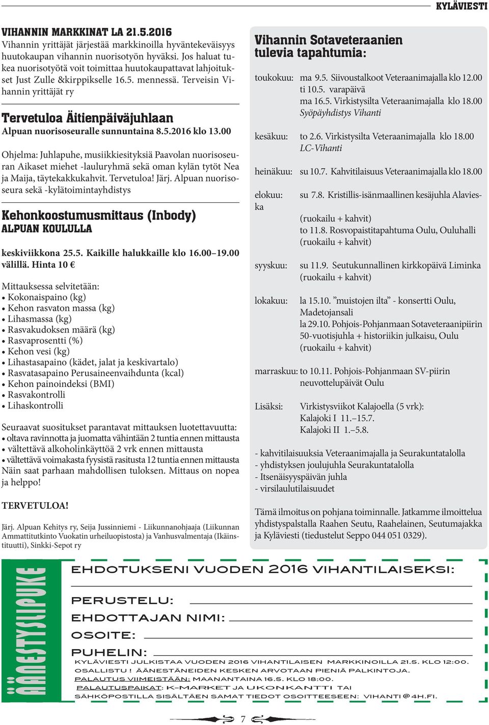 Terveisin Vihannin yrittäjät ry Tervetuloa Äitienpäiväjuhlaan Alpuan nuorisoseuralle sunnuntaina 8.5.2016 klo 13.