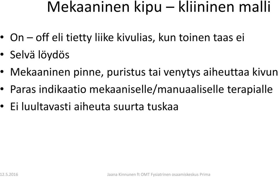 puristus tai venytys aiheuttaa kivun Paras indikaatio