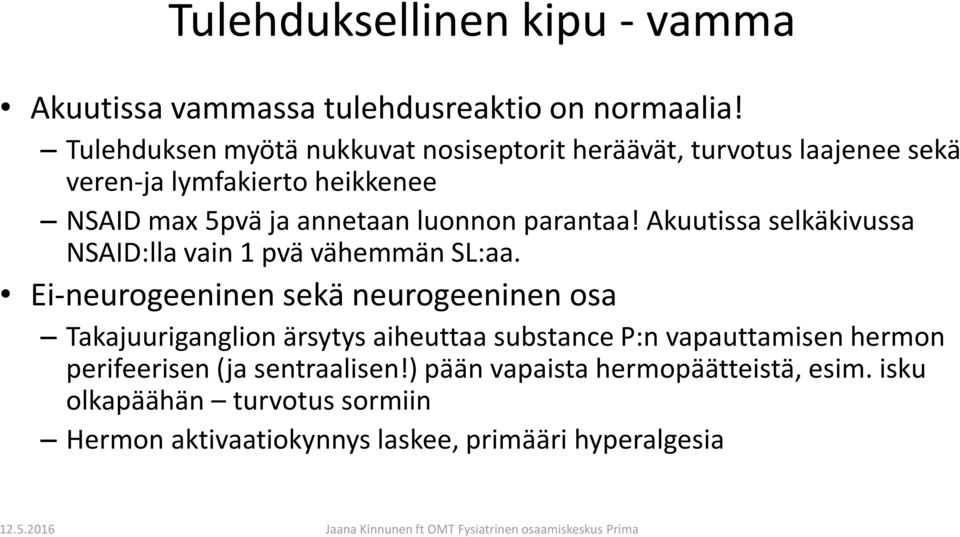 parantaa! Akuutissa selkäkivussa NSAID:lla vain 1 pvä vähemmän SL:aa.