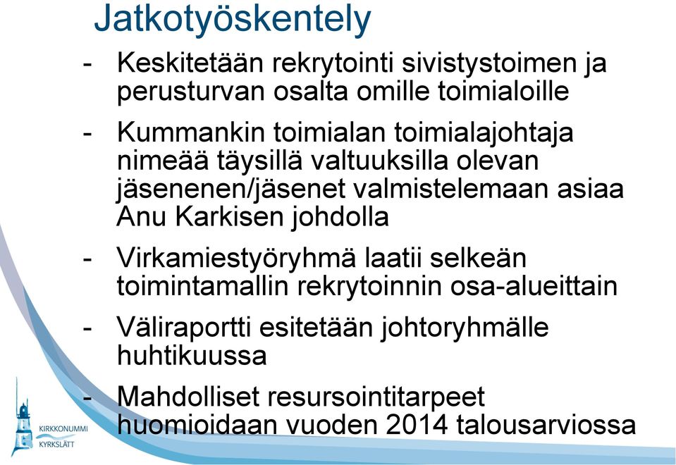 asiaa Anu Karkisen johdolla - Virkamiestyöryhmä laatii selkeän toimintamallin rekrytoinnin osa-alueittain -