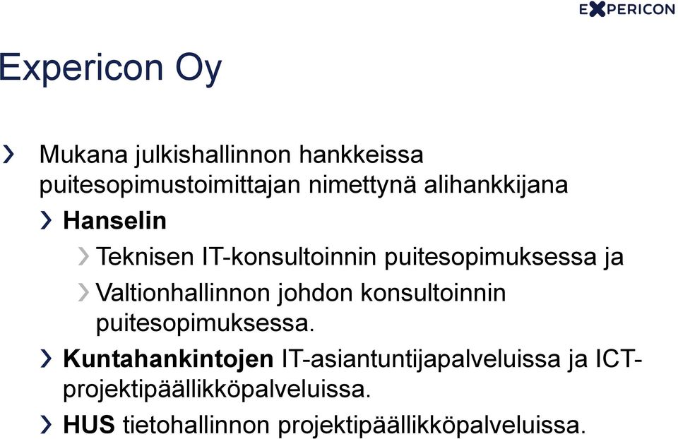 Valtionhallinnon johdon konsultoinnin puitesopimuksessa.