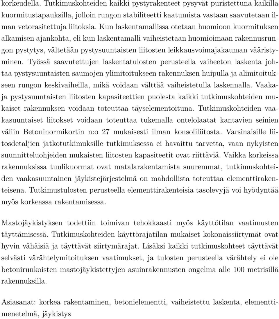 leikkausvoimajakauman vääristyminen.