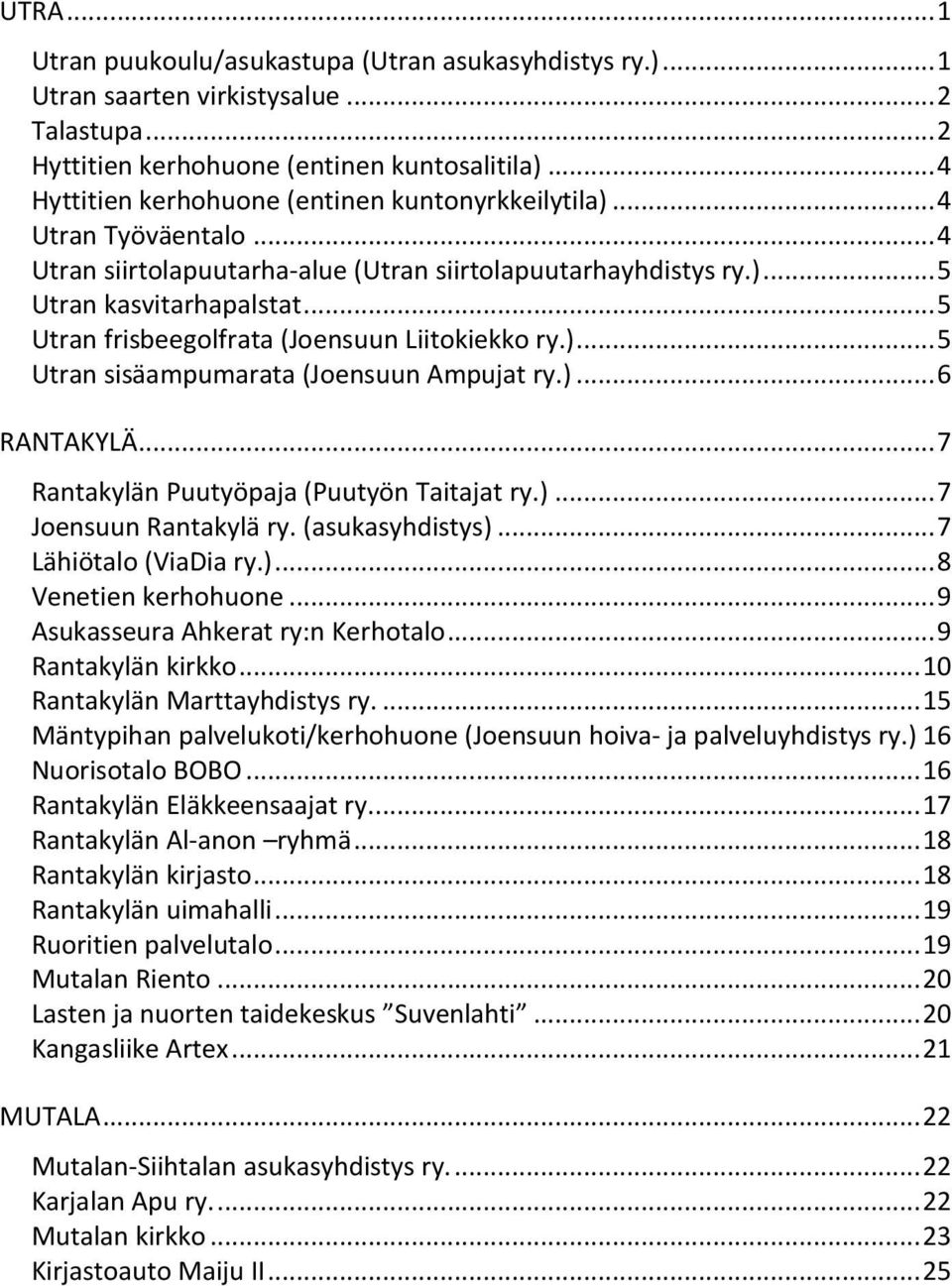 KOHTAAMISPAIKKOJA. Rantakylä-Utra-Mutala-alueella. Olet tervetullut mukaan!  - PDF Ilmainen lataus