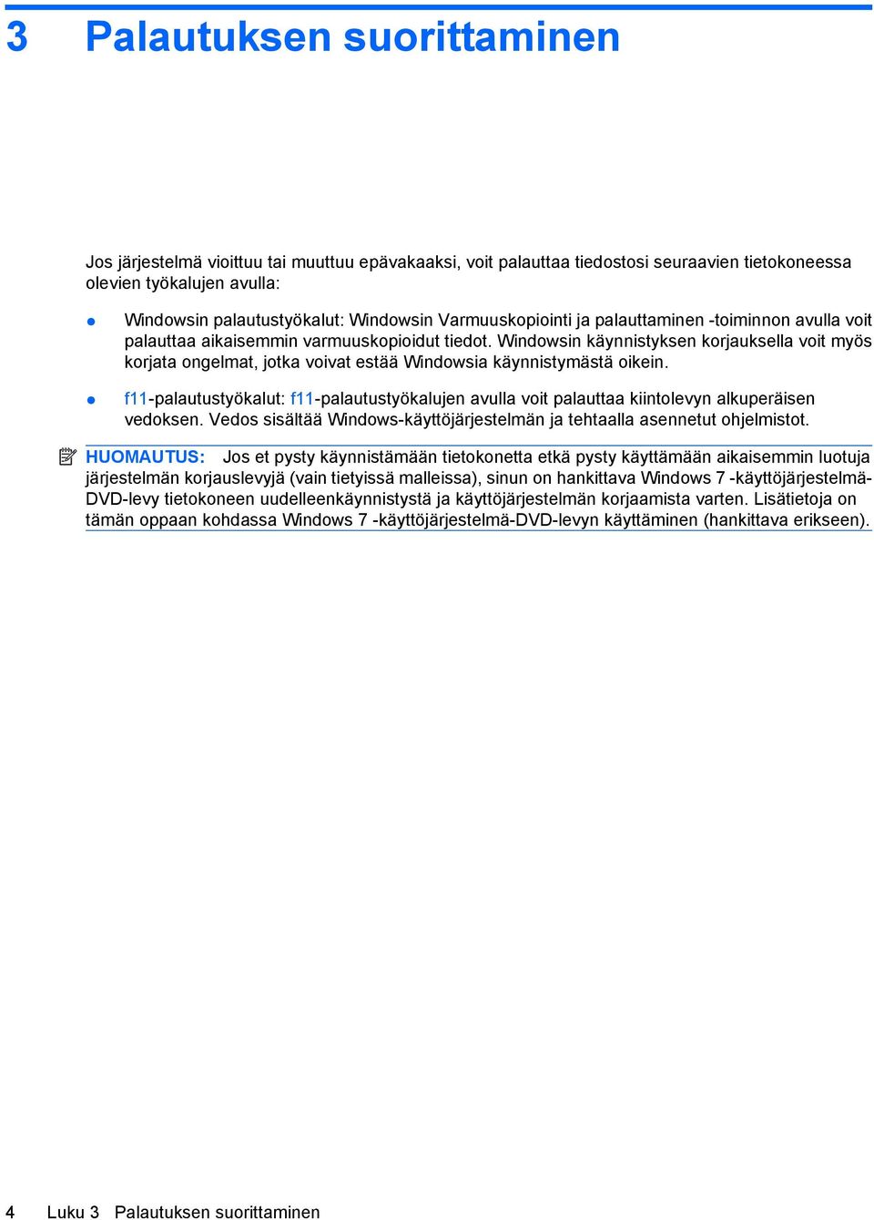 Windowsin käynnistyksen korjauksella voit myös korjata ongelmat, jotka voivat estää Windowsia käynnistymästä oikein.