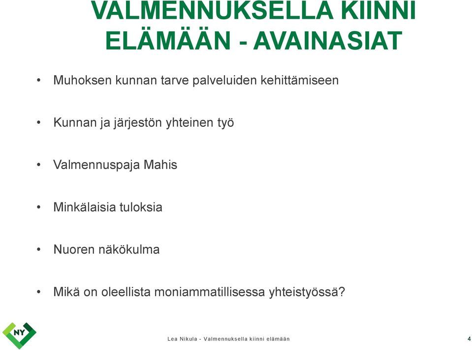 Valmennuspaja Mahis Minkälaisia tuloksia Nuoren näkökulma Mikä on