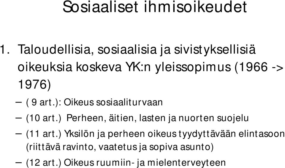 1976) ( 9 art.): Oikeus sosiaaliturvaan (10 art.