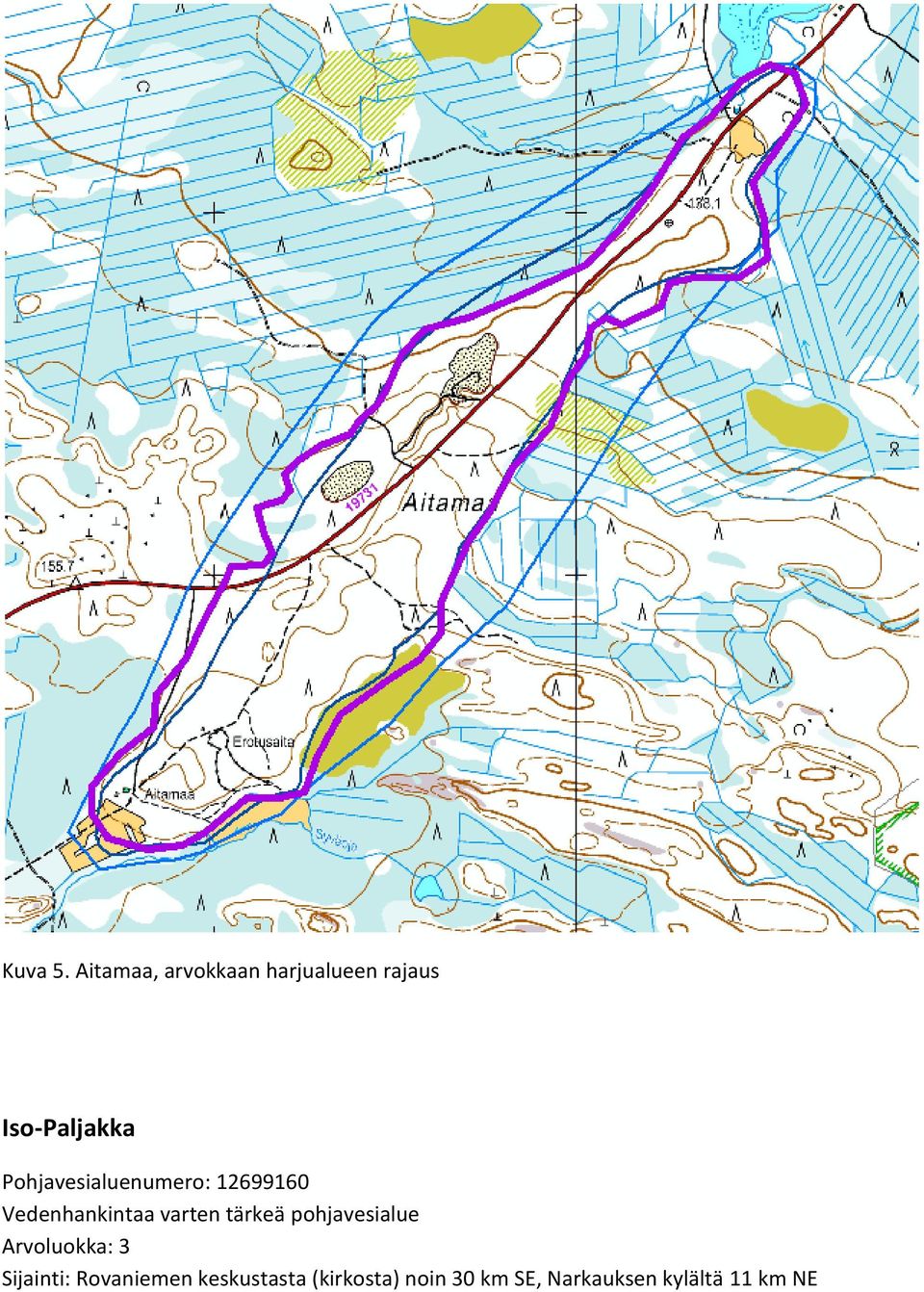 Pohjavesialuenumero: 12699160 Vedenhankintaa varten