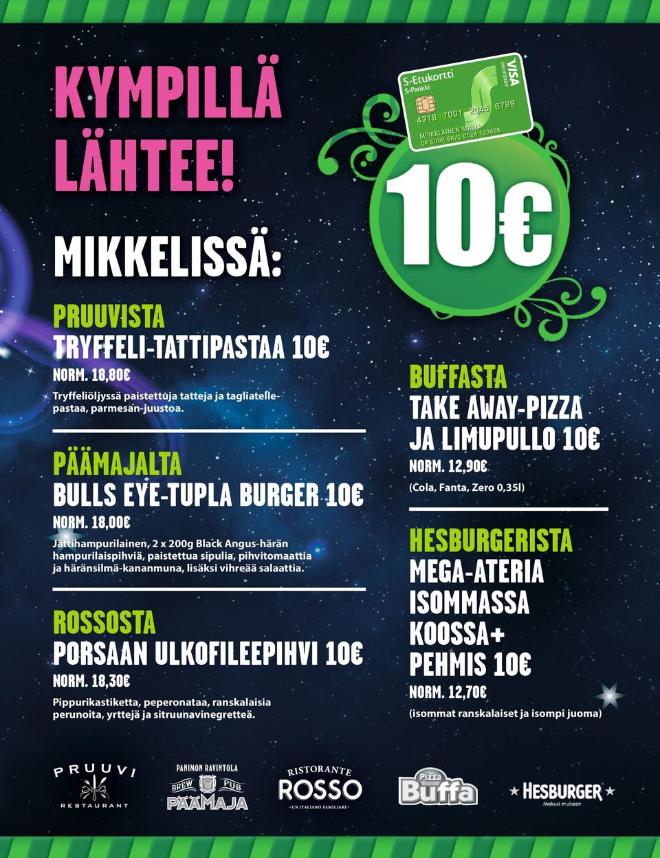 18,00 Jättihampurilainen, 2 x 200g Black Angus-härän hampurilaispihviä, paistettua sipulia, pihvitomaattia ja häränsilmä-kananmuna, lisäksi vihreää salaattia.