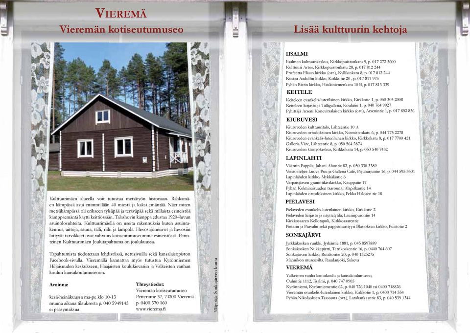 Kulttuurimäellä on useita rakennuksia kuten asuinrakennus, aittoja, sauna, talli, riihi ja lampola. Hevosajoneuvot ja hevosiin liittyvät tarvikkeet ovat vahvuus kotiseutumuseomme esineistössä.