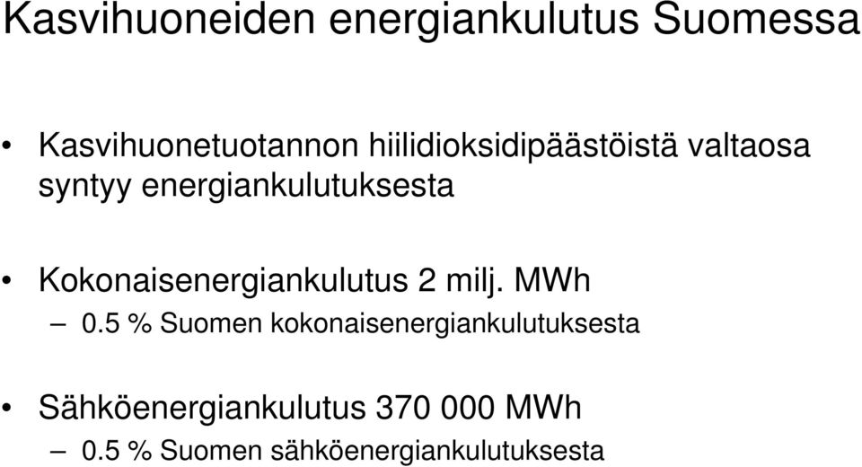 Kokonaisenergiankulutus 2 milj. MWh 0.