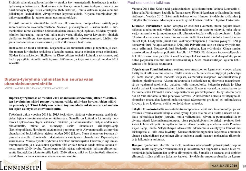 käyttöoikeuksia. Kirjassa huomioidaan pistiäissystematiikan ja -taksonomian uusimmat tulokset.
