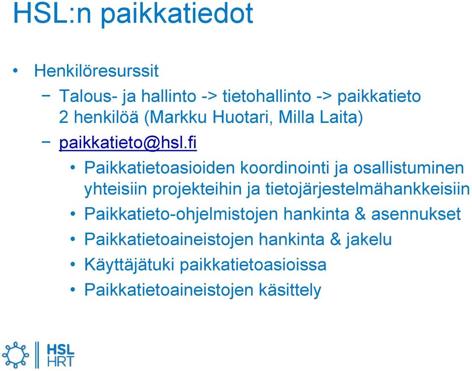 fi Paikkatietoasioiden koordinointi ja osallistuminen yhteisiin projekteihin ja