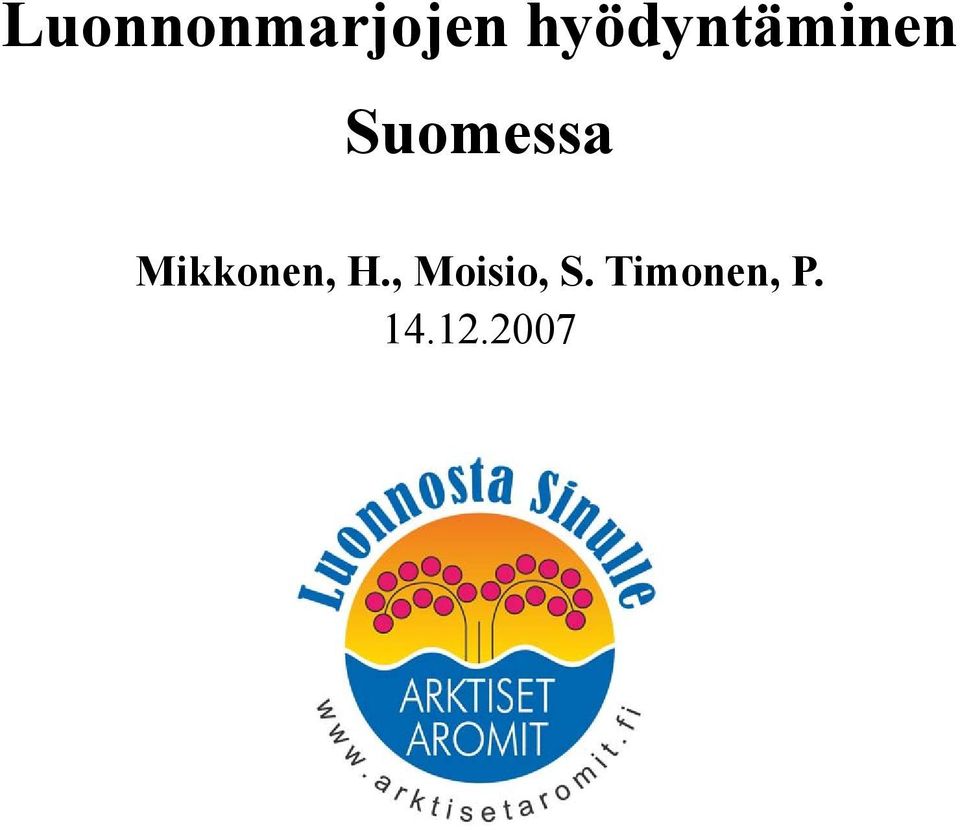 Suomessa Mikkonen, H.