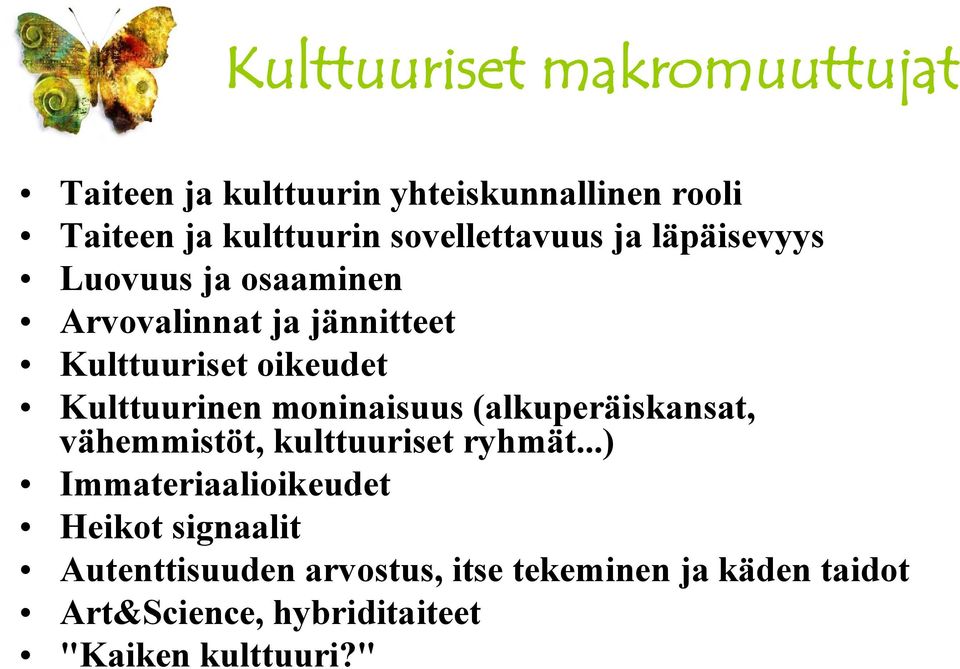 Kulttuurinen moninaisuus (alkuperäiskansat, vähemmistöt, kulttuuriset ryhmät.