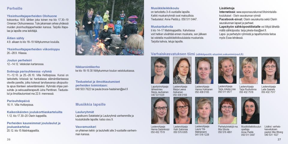 Kaikki muskariryhmät ovat maksullisia. Tiedustelut: Anne Pietilä p. 050 511 0447. Muskarikahvila ti klo 14 17 Matinkappelilla.