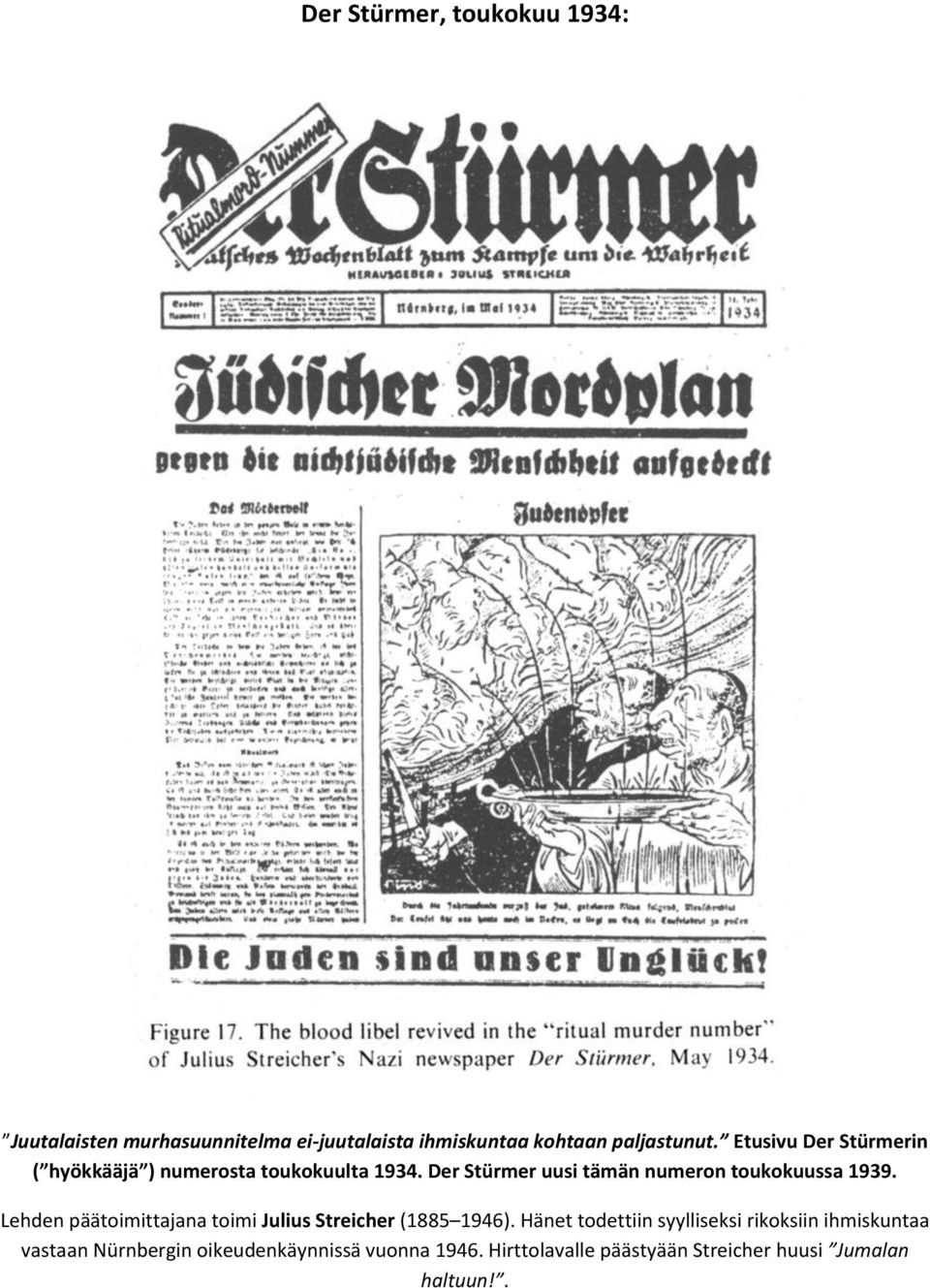 Der Stürmer uusi tämän numeron toukokuussa 1939. Lehden päätoimittajana toimi Julius Streicher (1885 1946).