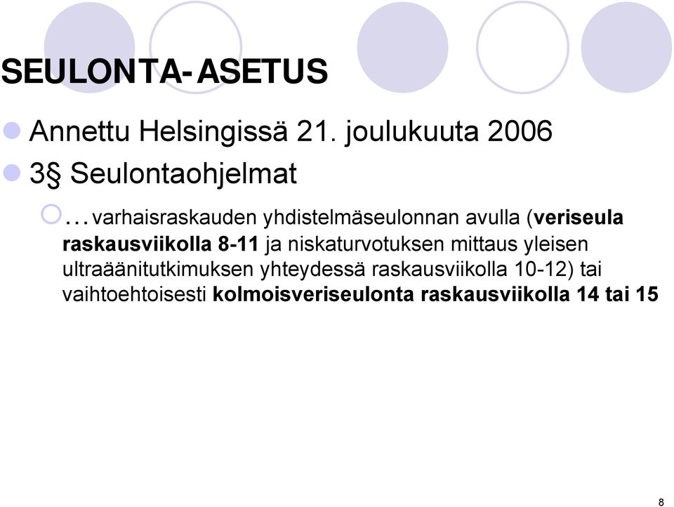 avulla (veriseula raskausviikolla 8-11 ja niskaturvotuksen mittaus yleisen