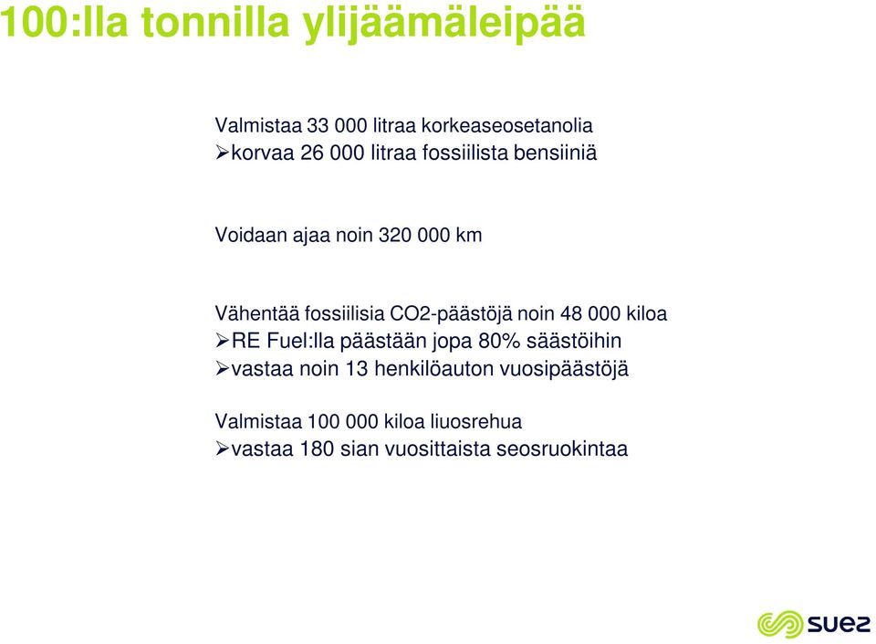 CO2-päästöjä noin 48 000 kiloa RE Fuel:lla päästään jopa 80% säästöihin vastaa noin 13