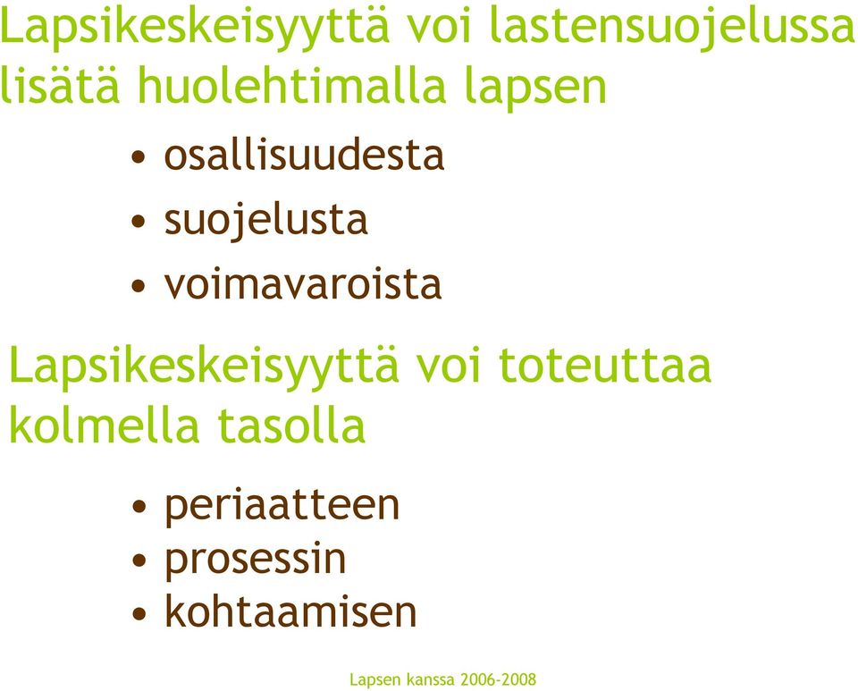 voimavaroista Lapsikeskeisyyttä voi toteuttaa