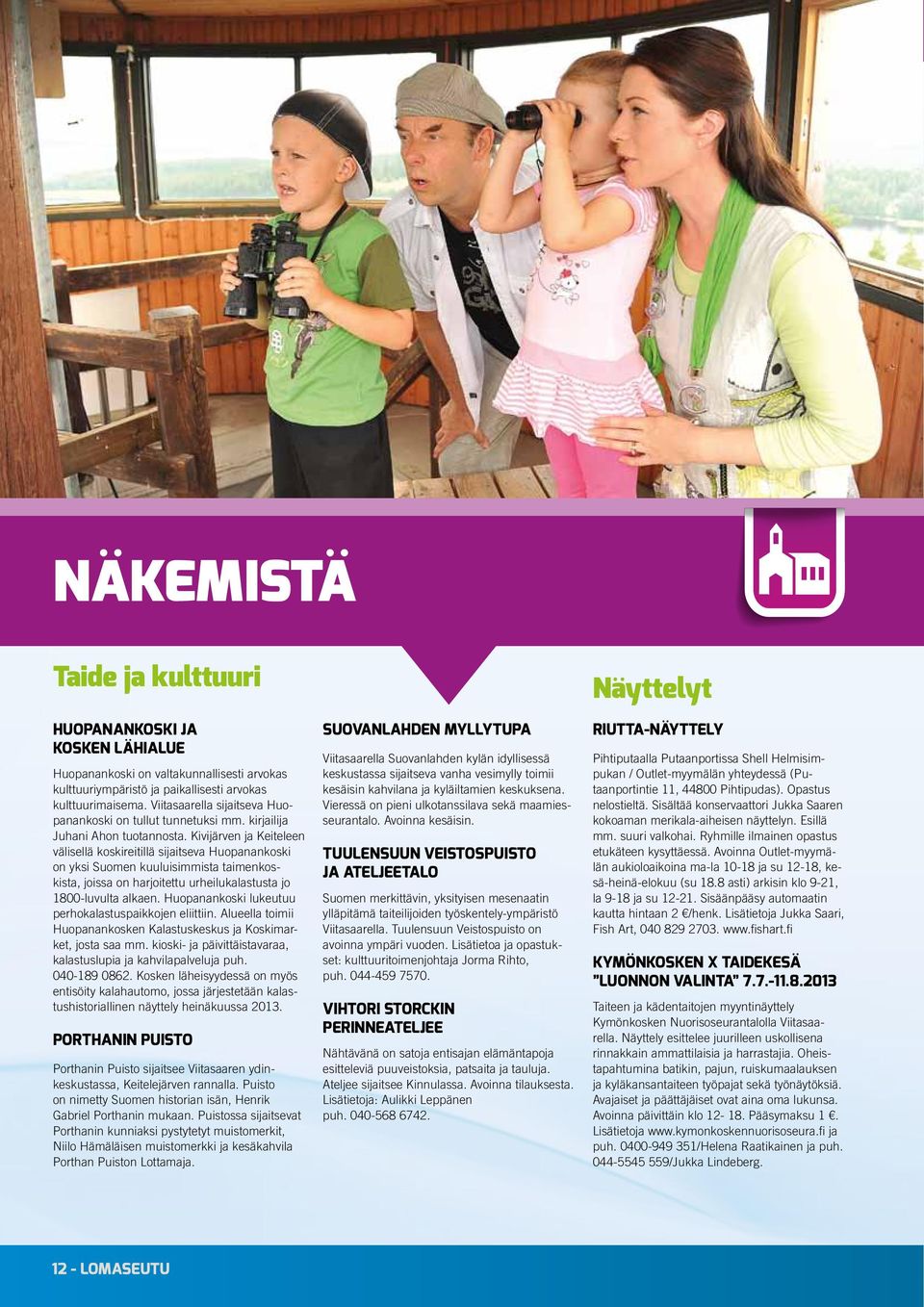 Kivijärven ja Keiteleen välisellä koskireitillä sijaitseva Huopanankoski on yksi Suomen kuuluisimmista taimenkoskista, joissa on harjoitettu urheilukalastusta jo 1800-luvulta alkaen.