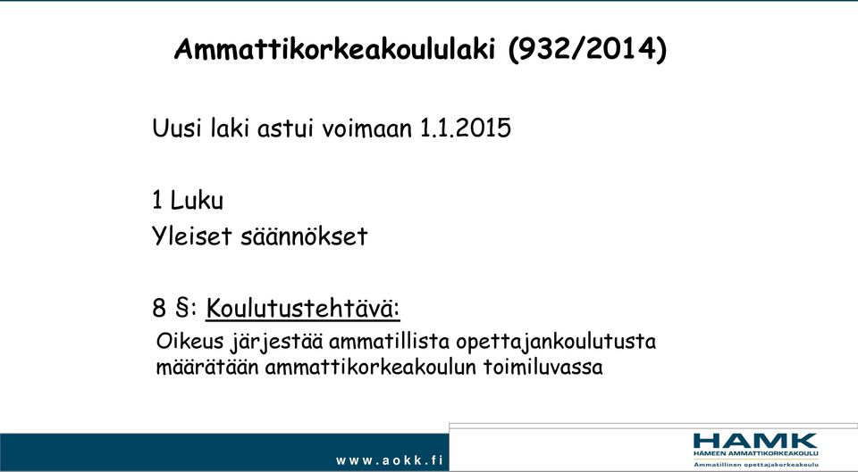 1.2015 1 Luku Yleiset säännökset 8 :