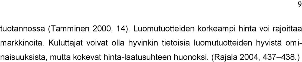 Kuluttajat voivat olla hyvinkin tietoisia luomutuotteiden