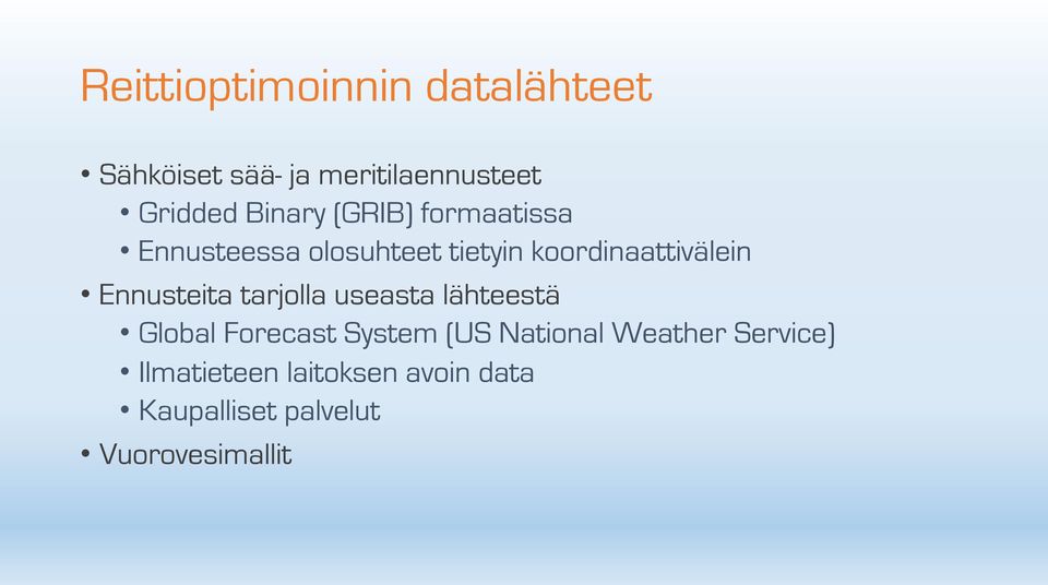 Ennusteita tarjolla useasta lähteestä Global Forecast System (US National