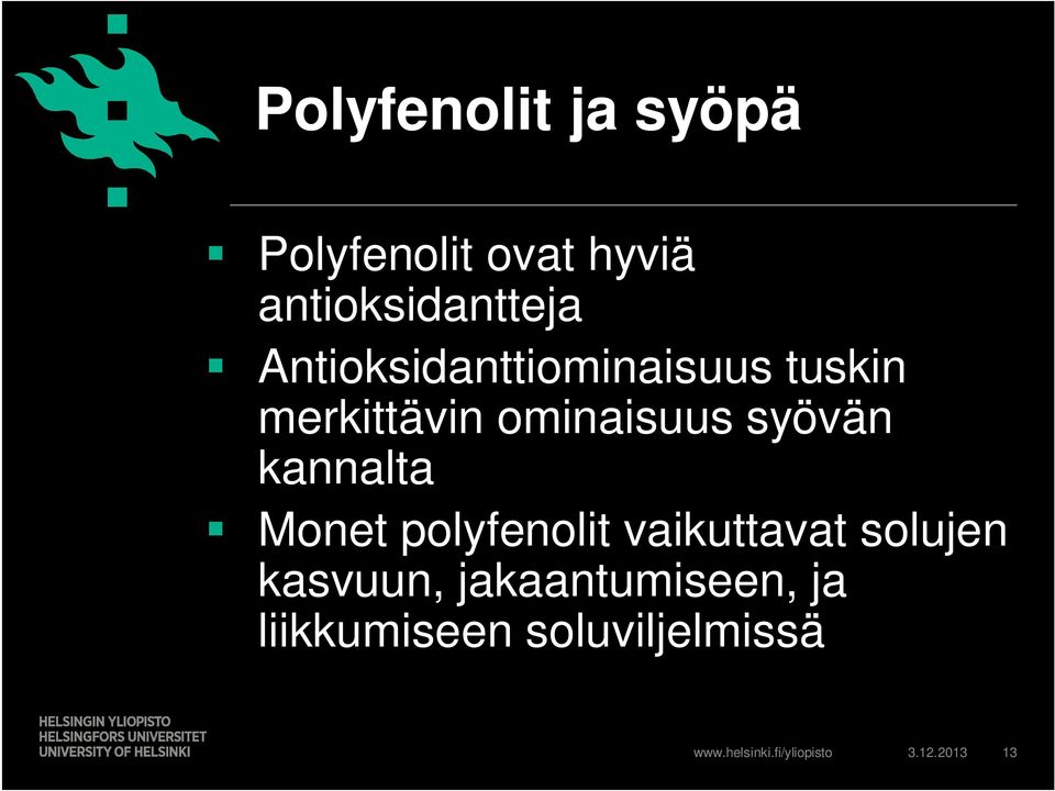 merkittävin ominaisuus syövän kannalta Monet polyfenolit