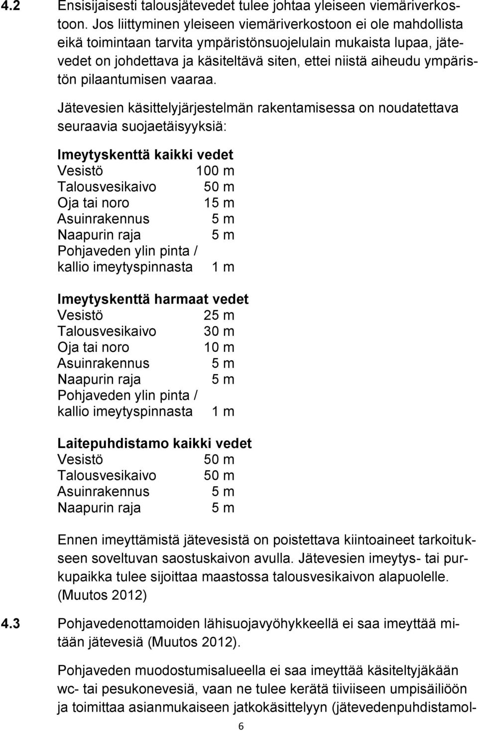 ympäristön pilaantumisen vaaraa.