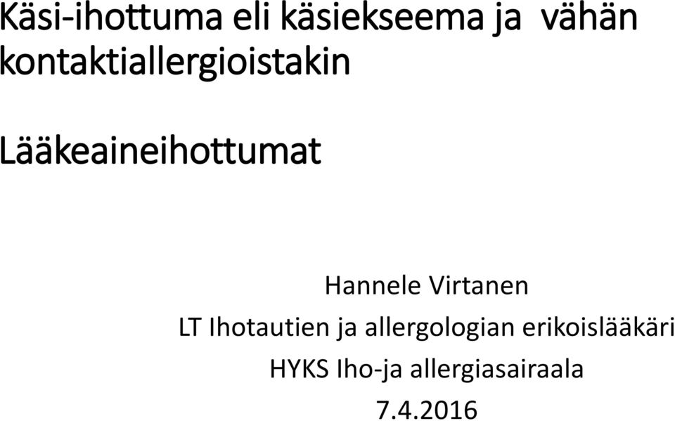 Hannele Virtanen LT Ihotautien ja