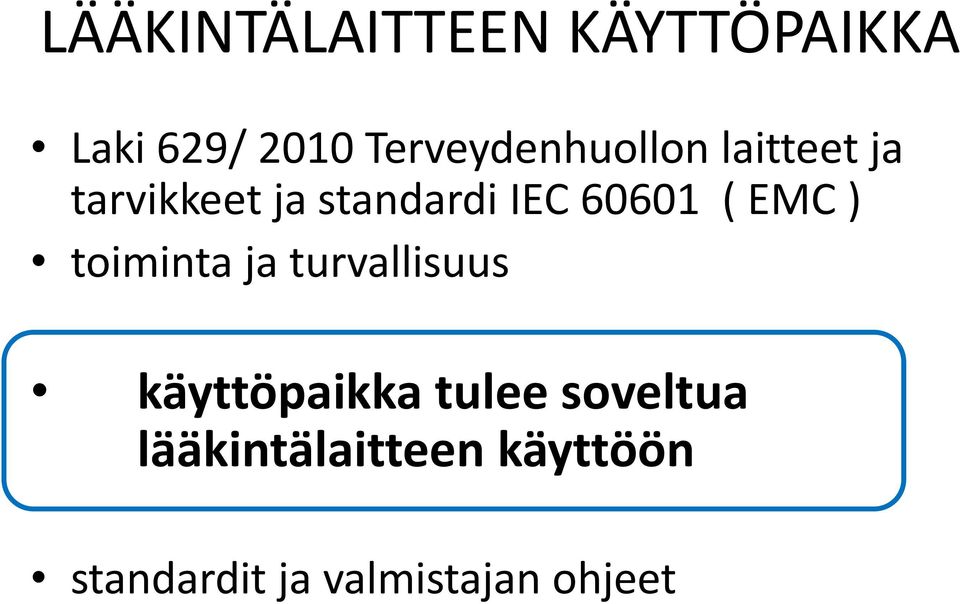 60601 ( EMC ) toiminta ja turvallisuus käyttöpaikka