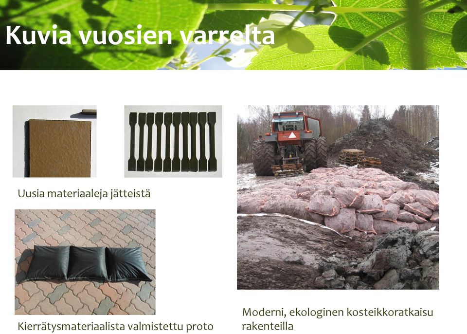 Kierrätysmateriaalista valmistettu