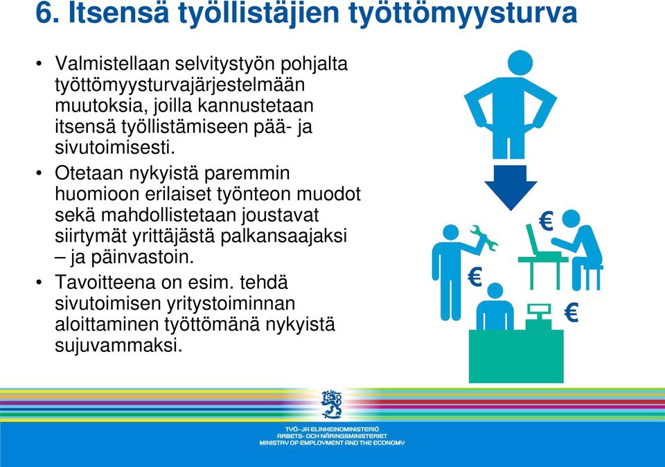 Otetaan nykyistä paremmin huomioon erilaiset työnteon muodot sekä mahdollistetaan joustavat siirtymät