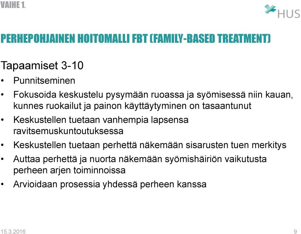 ruokailut ja painon käyttäytyminen on tasaantunut Keskustellen tuetaan vanhempia lapsensa