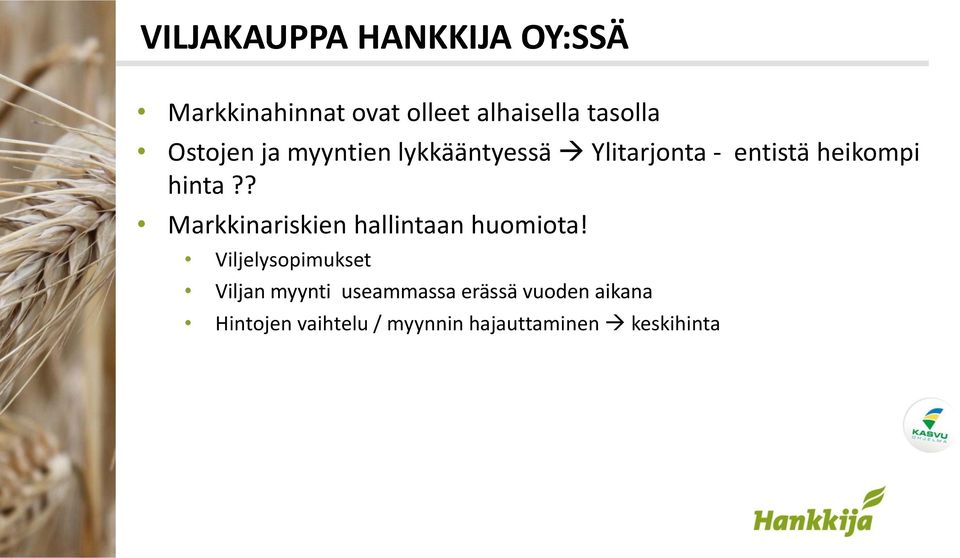 ? Markkinariskien hallintaan huomiota!