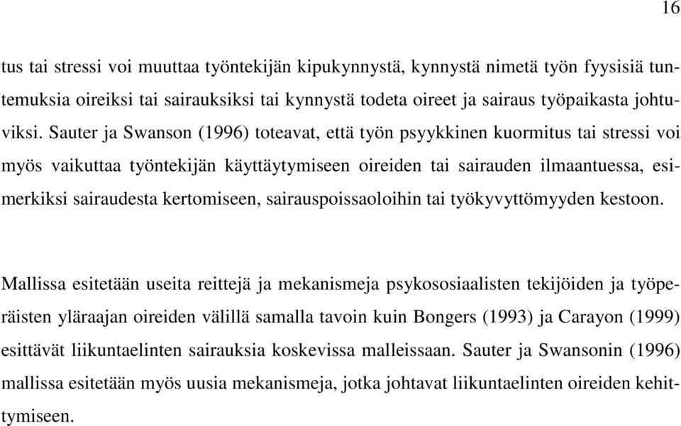 sairauspoissaoloihin tai työkyvyttömyyden kestoon.