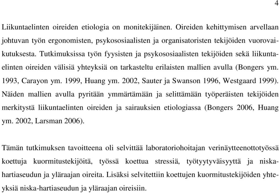 2002, Sauter ja Swanson 1996, Westgaard 1999).
