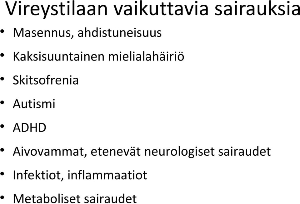 Skitsofrenia Autismi ADHD Aivovammat, etenevät