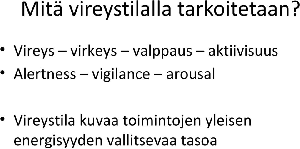 Alertness vigilance arousal Vireystila