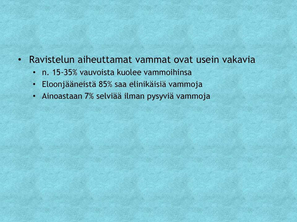 15-35% vauvoista kuolee vammoihinsa